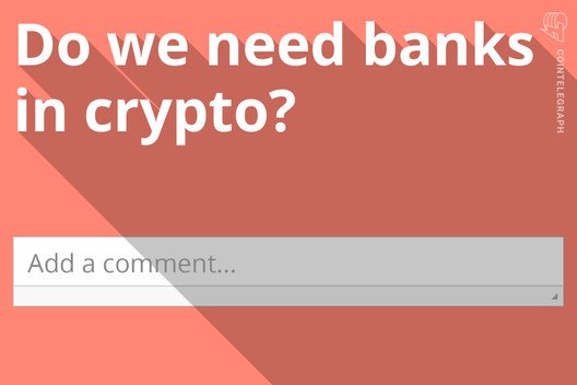 Speak Out: Does Crypto Needs Banks?