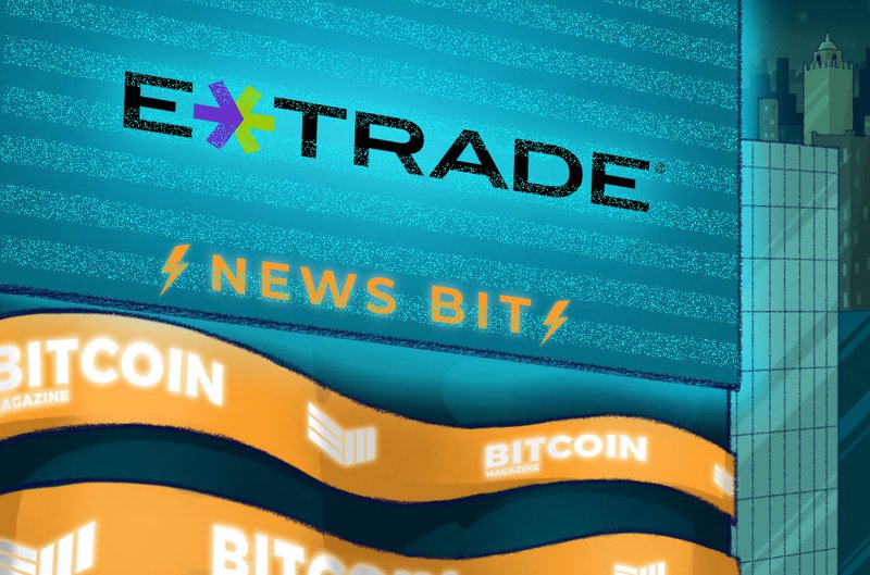 Report: E-Trade Is Finalizing Its Crypto Trading Platform