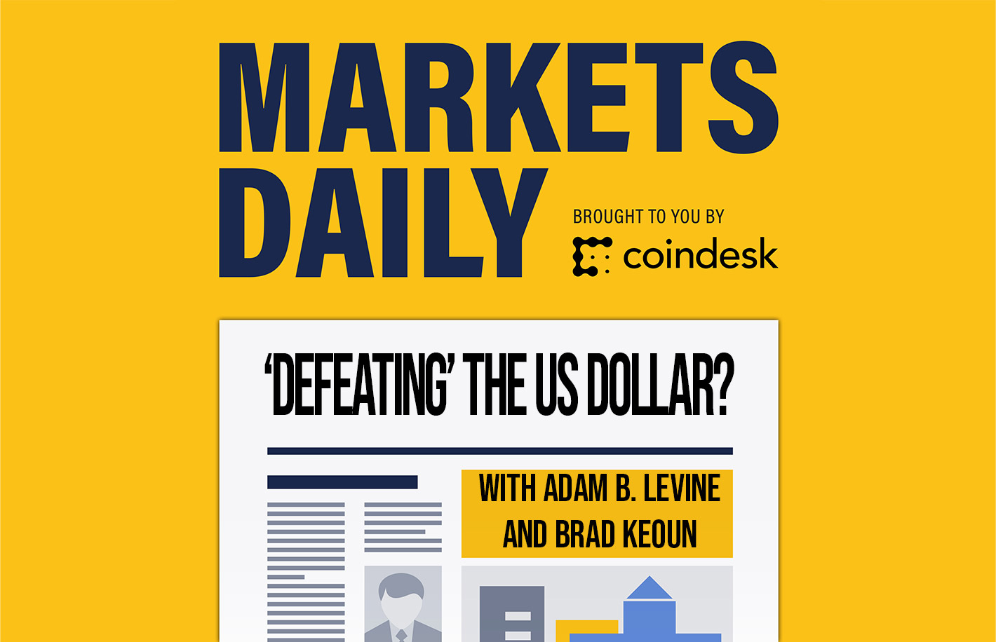 MARKETS DAILY: Defeating The ‘Domination’ Of The US Dollar