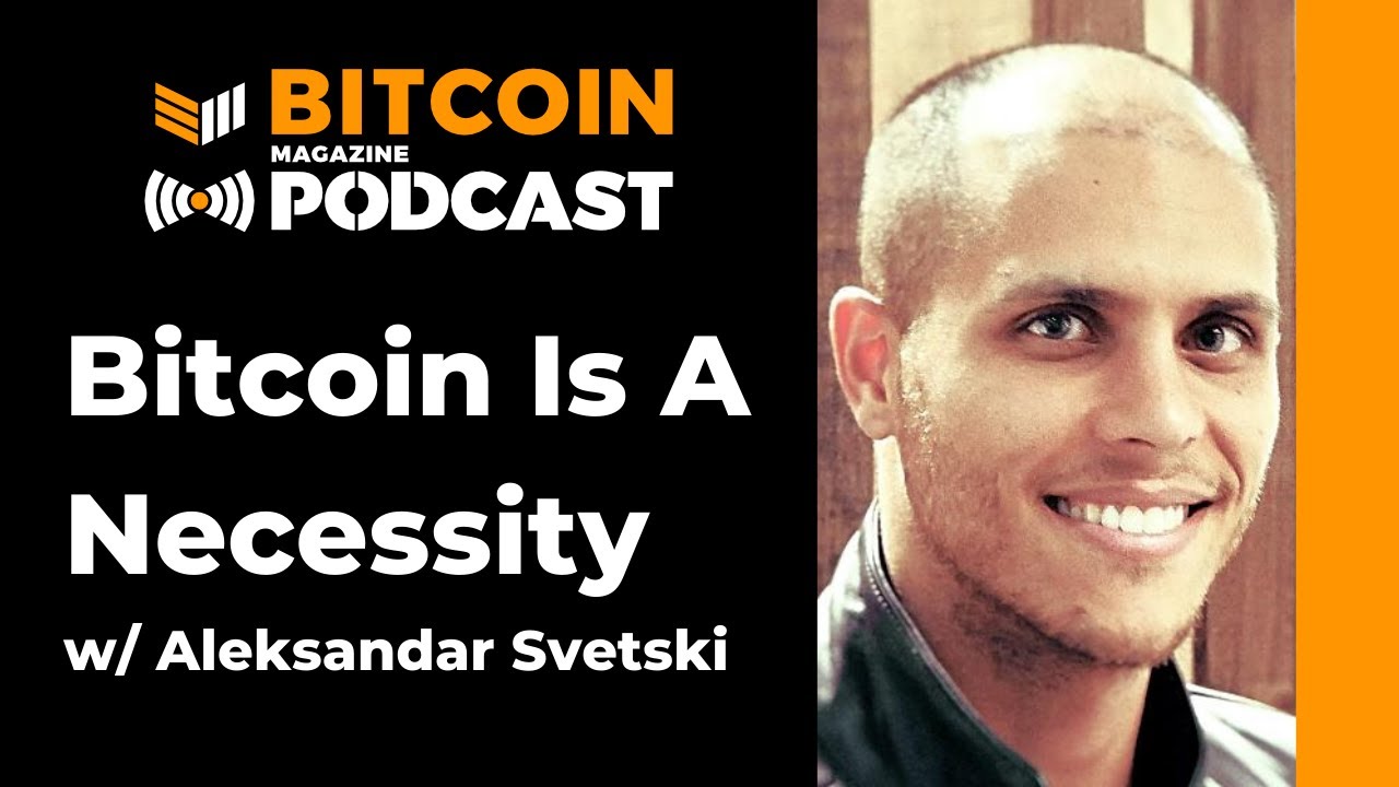 Video:-bitcoin-is-a-necessity,-with-aleks-svetski
