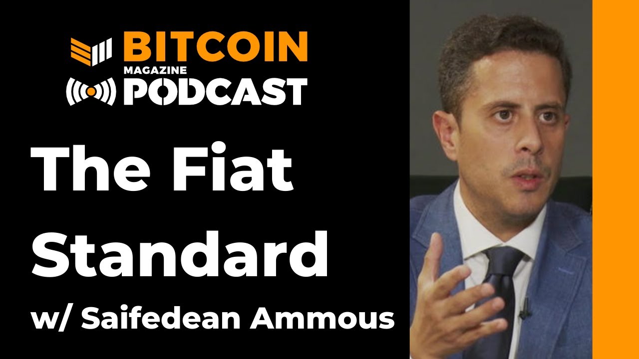 Video:-“the-fiat-standard”-with-saifedean-ammous