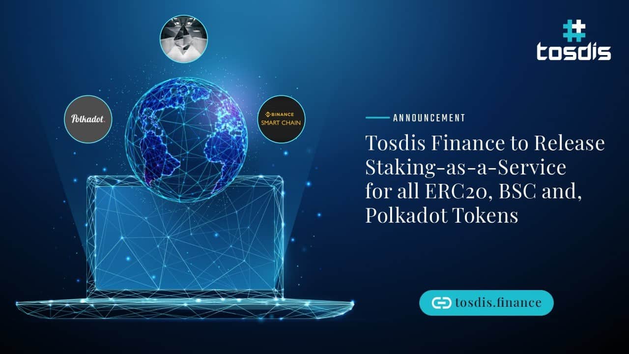 Tosdis-finance-to-release-staking-as-a-service-for-all-erc20,-bsc-and-polkadot-tokens