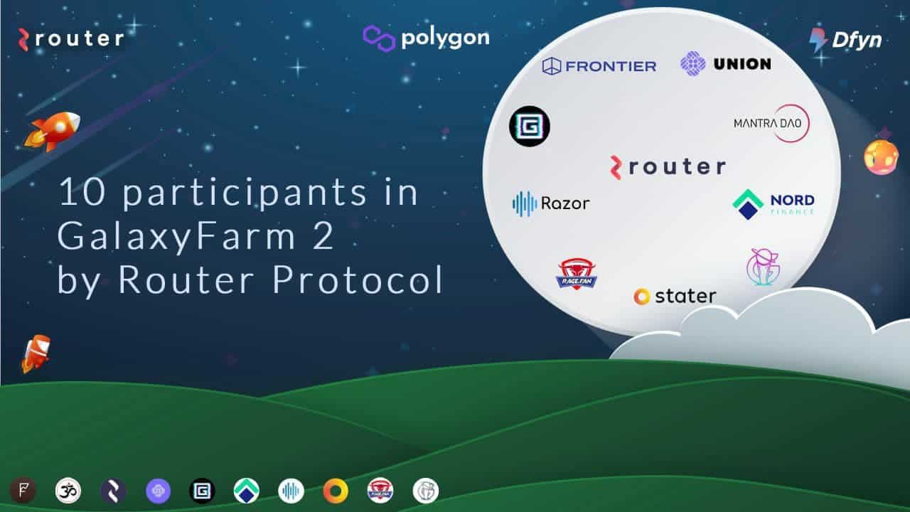 Router-protocol-and-polygon-partners-with-dfyn-to-launch-galaxyfarm-cohort-2