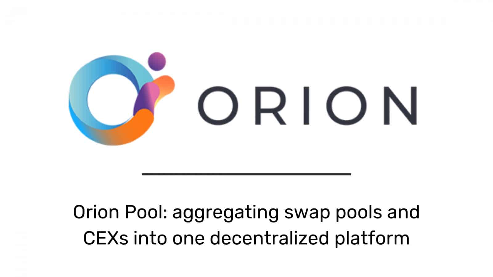 Orion-launches-orion-pool:-aggregating-swap-pools-and-cexs-into-one-decentralized-platform
