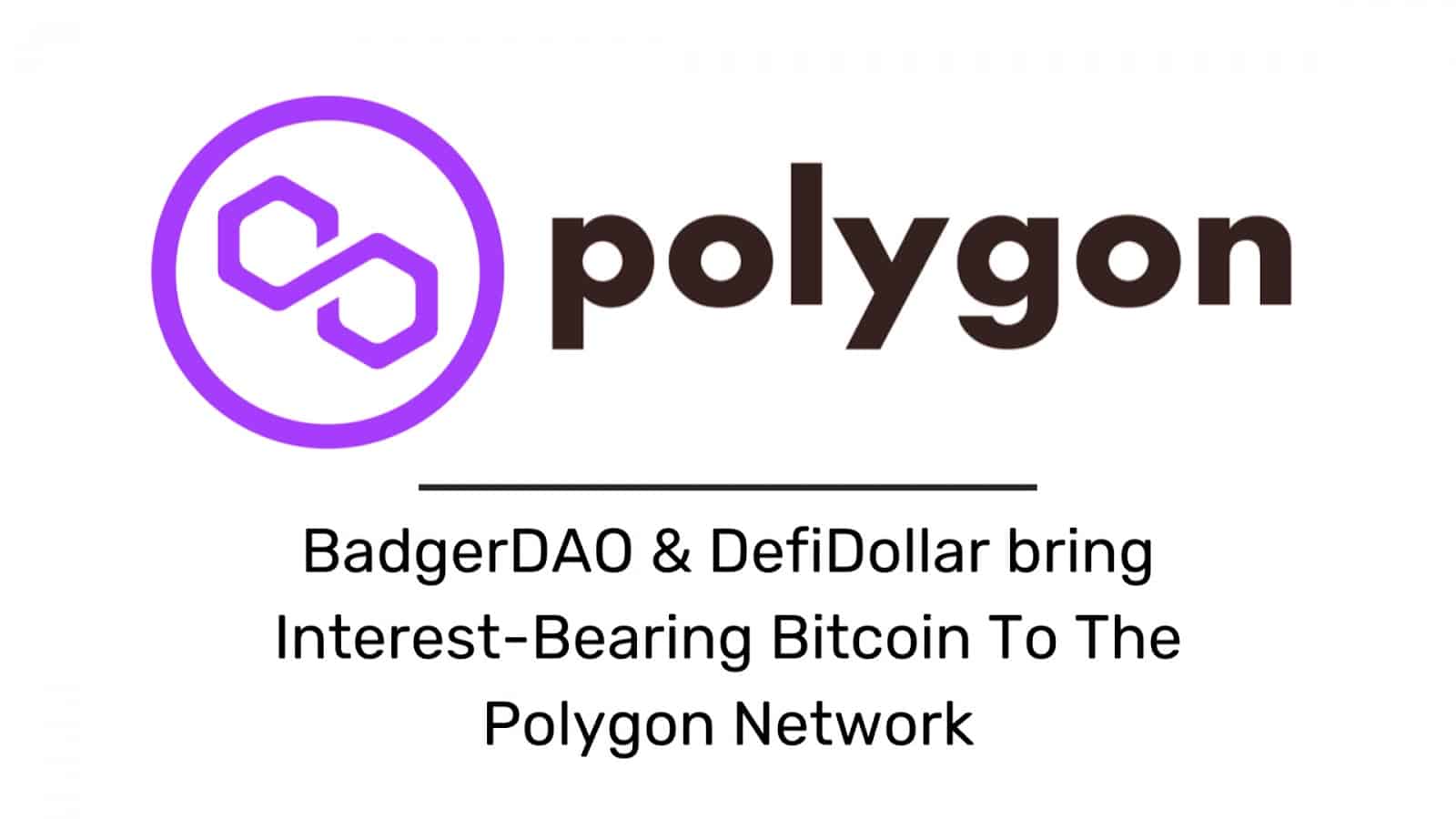 Badgerdao-&-defidollar-bring-interest-bearing-bitcoin-to-the-polygon-network
