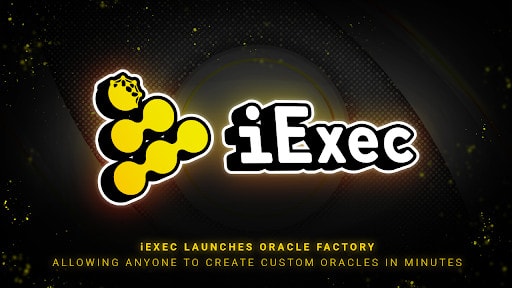 Iexec-launches-oracle-factory-allowing-anyone-to-create-custom-oracles-in-minutes