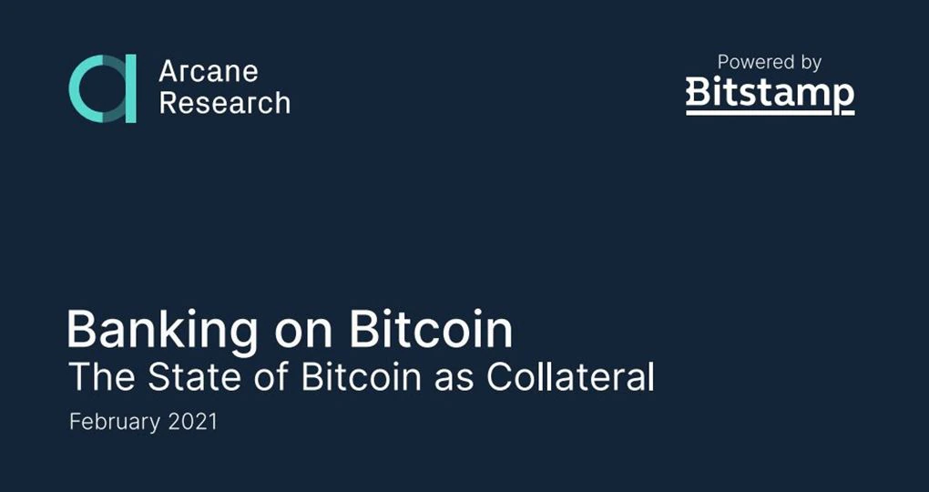 Arcane-research:-banking-on-bitcoin-–-the-state-of-bitcoin-as-collateral