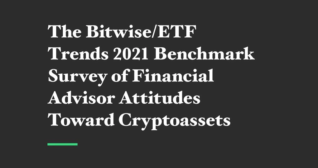 The-bitwise/etf-trends-2021-benchmark-survey-of-financial-advisor-attitudes-toward-cryptoassets