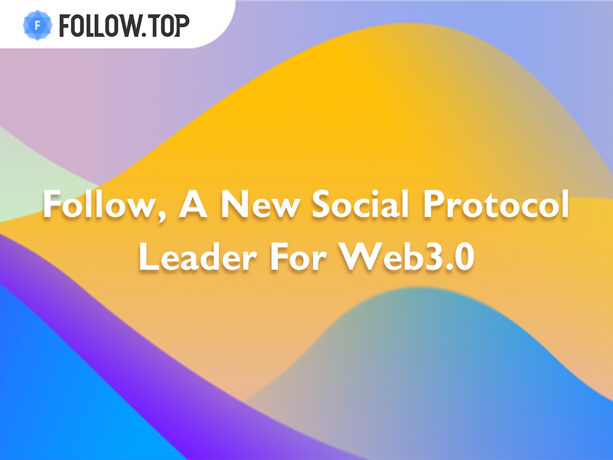 Follow,-a-new-social-protocol-for-web-3.0