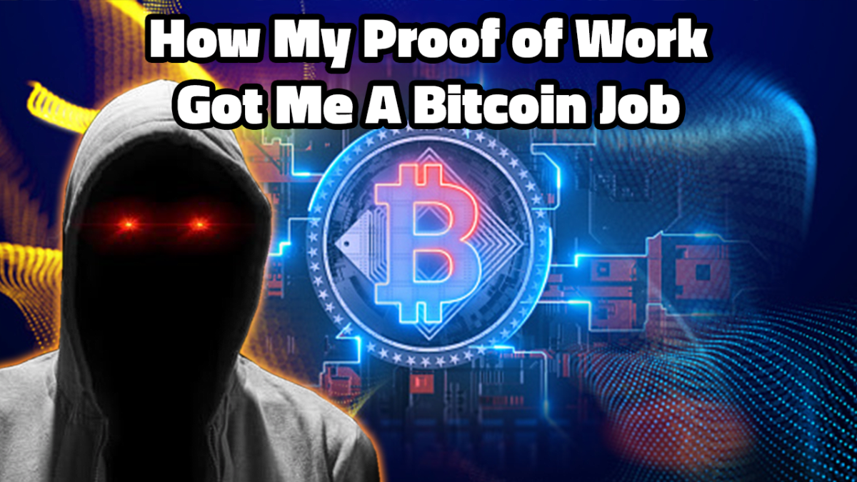 How-my-proof-of-work-got-me-a-bitcoin-job