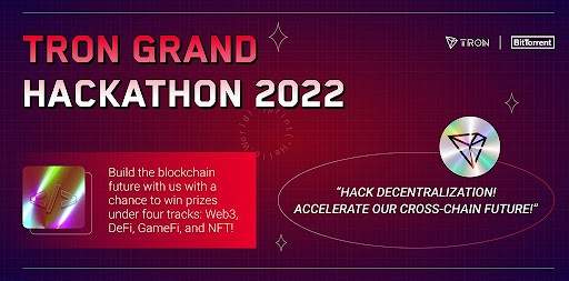 Tron-dao-launches-the-tron-grand-hackathon-2022-in-partnership-with-bittorrent-chain