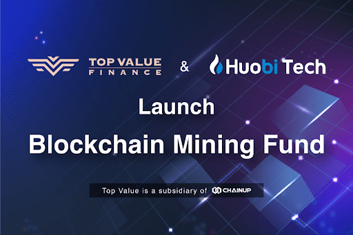Chainup-subsidiary,-top-value,-and-huobi-asset-management-launch-blockchain-mining-fund