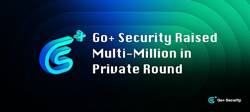 Goplus-security-raises-multi-million-dollar-private-funding-round-from-multiple-chain-entities
