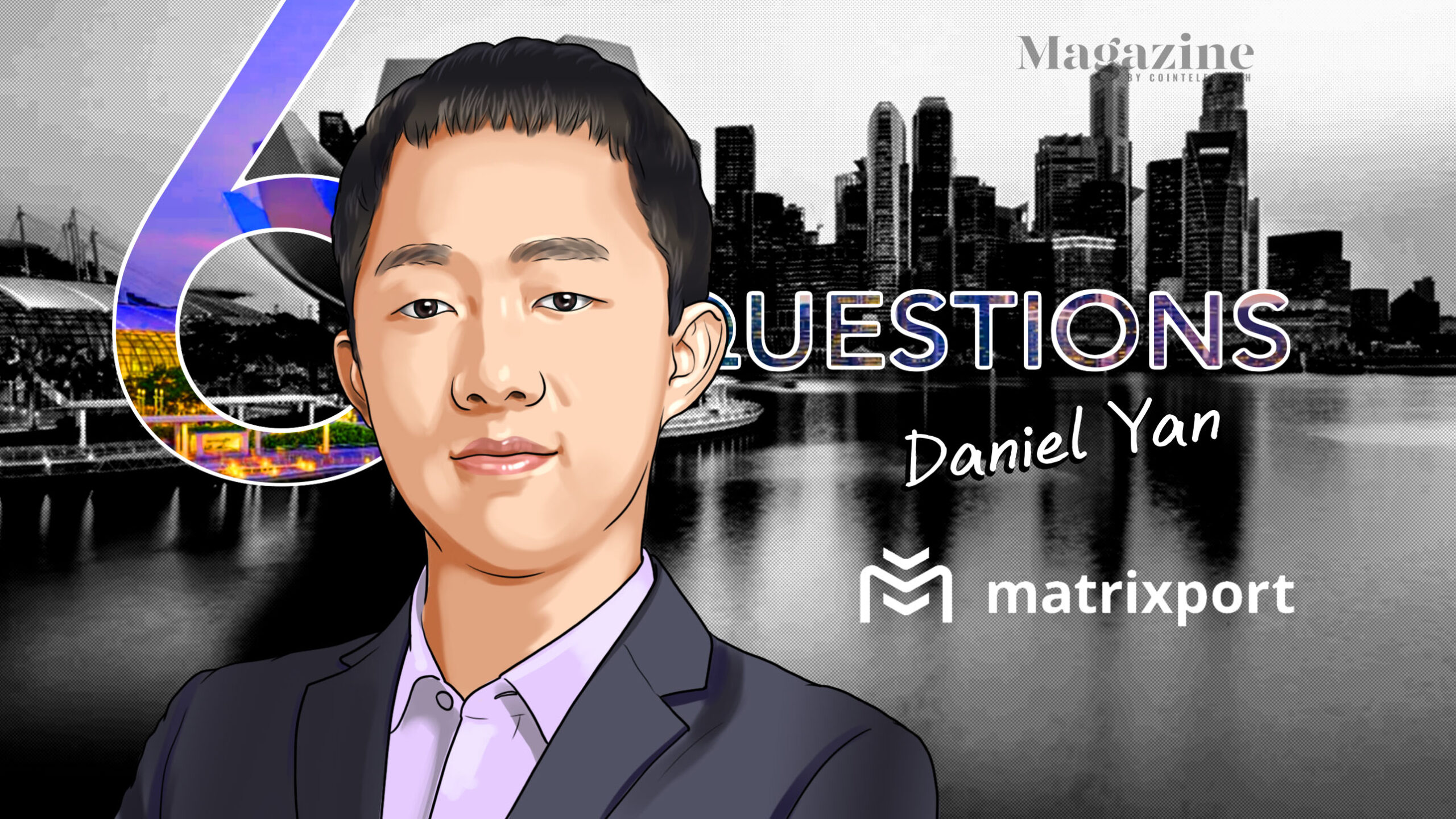 6-questions-for-daniel-yan-of-matrixport