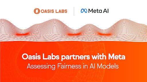 Oasis-labs-and-meta-to-assess-fairness-for-ai-models-using-cutting-edge-privacy-technologies