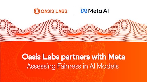 Oasis-labs-and-meta-to-assess-fairness-for-ai-models-using-cutting-edge-privacy-technologies