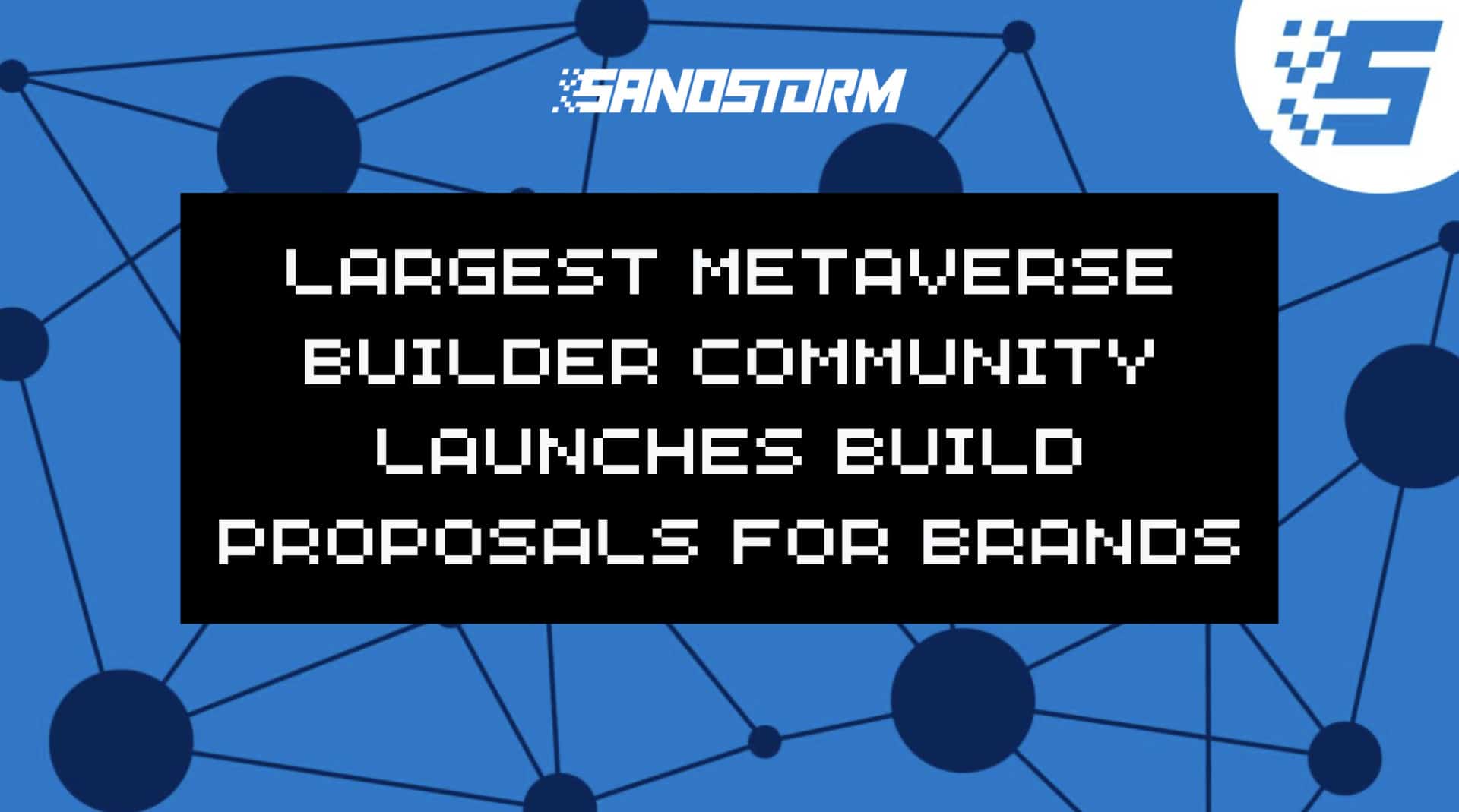 World’s-largest-metaverse-builder-community-sandstorm-launches-build-proposals-for-brands