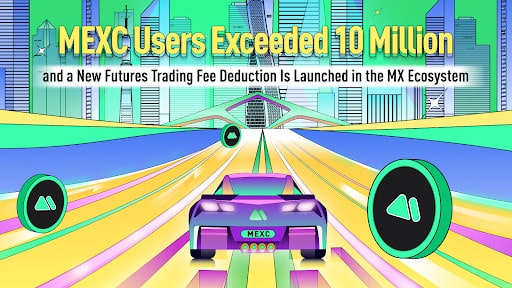 Mexc-launches-new-futures-trading-fee-deduction-as-users-surpass-10m
