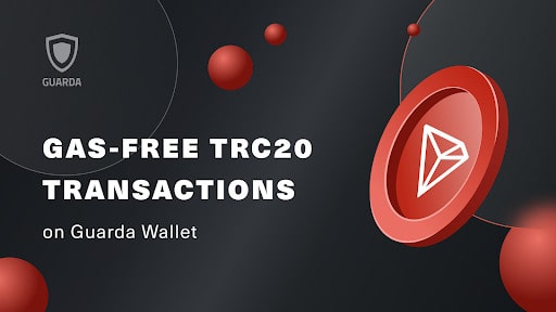 Watch-the-tron:-gas-free-trc-20-transactions-on-guarda-wallet