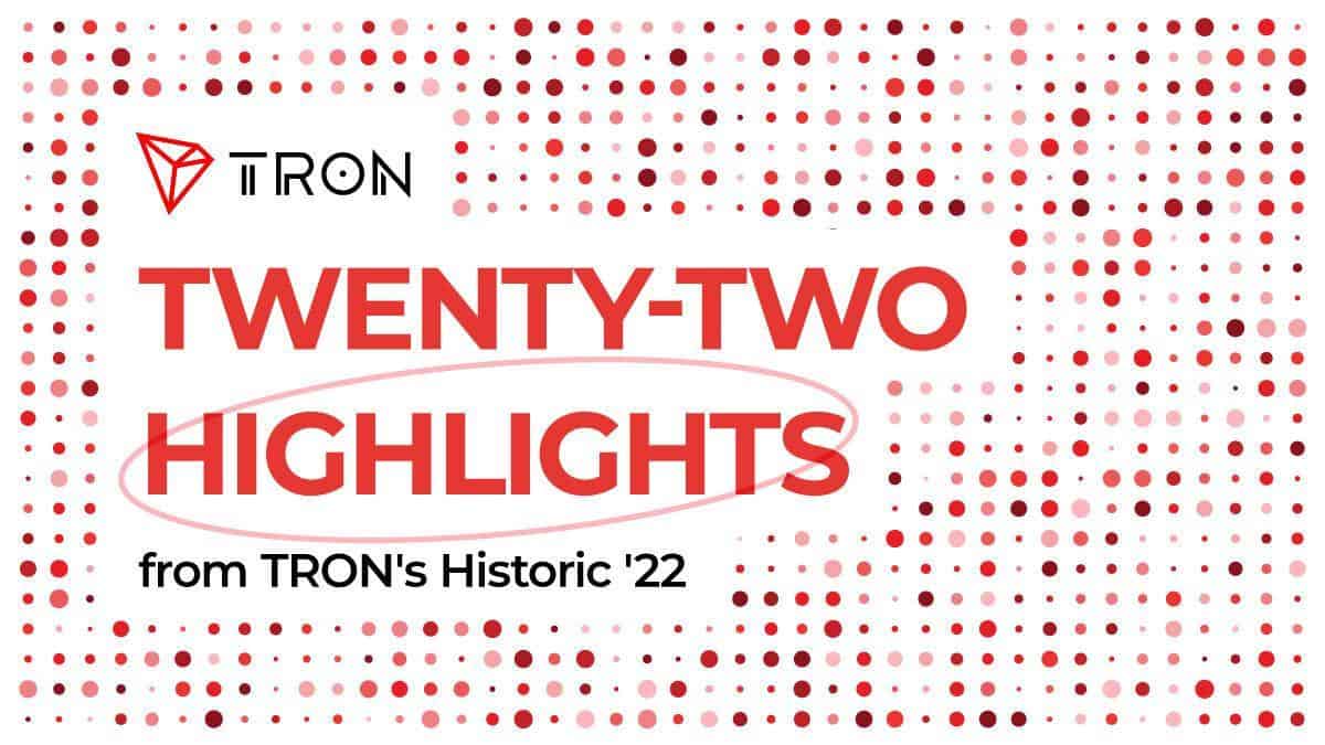Twenty-two-highlights-from-tron’s-historic-2022