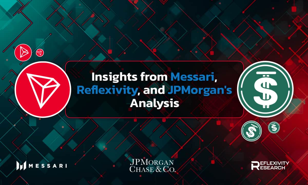 Tron-and-usdd-resilience-unveiled:-insights-from-messari,-reflexivity,-and-jpmorgan’s-analysis