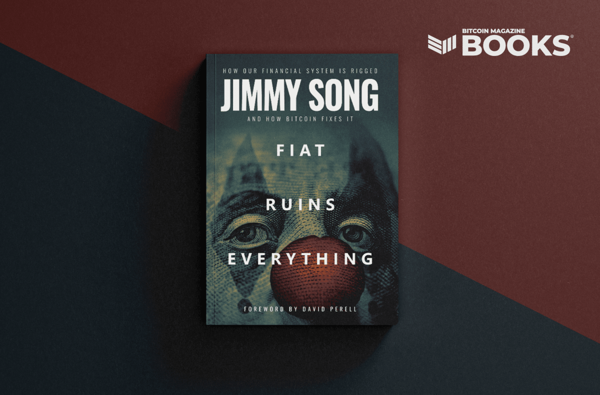 Bitcoin-magazine-books-announces-new-release:-‘fiat-ruins-everything’-by-jimmy-song