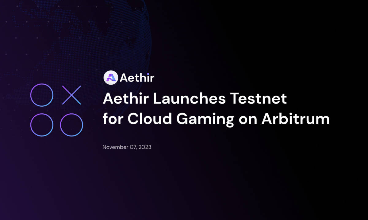 Aethir-launches-testnet-for-cloud-gaming-on-arbitrum