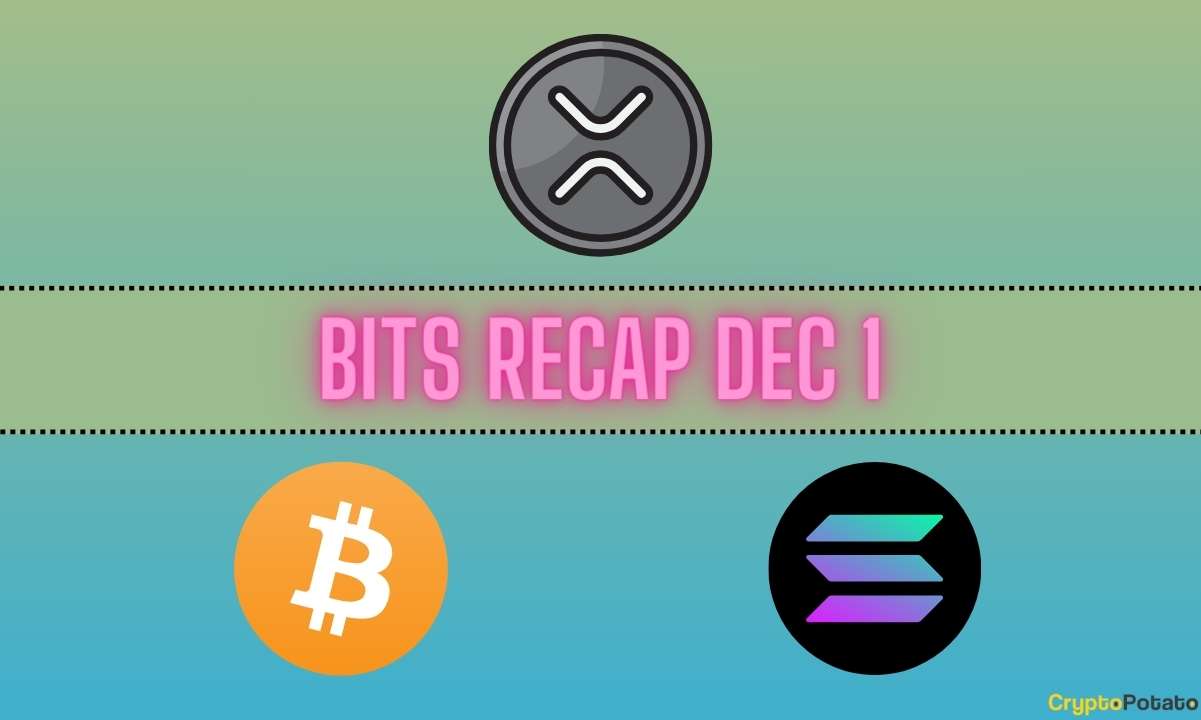 Bullish-ripple-(xrp)-targets,-bitcoin-(btc)-developments,-solana-(sol)-predictions:-bits-recap-dec-1