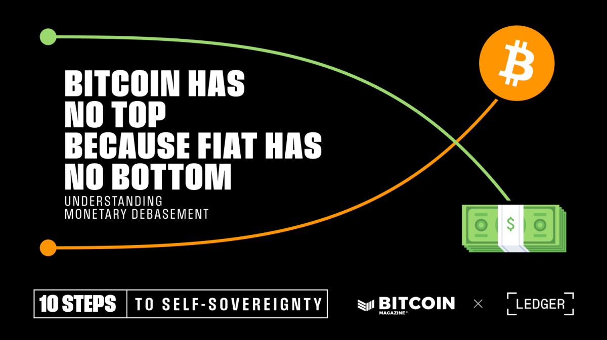 Bitcoin-has-no-top-because-fiat-has-no-bottom:-understanding-monetary-debasement