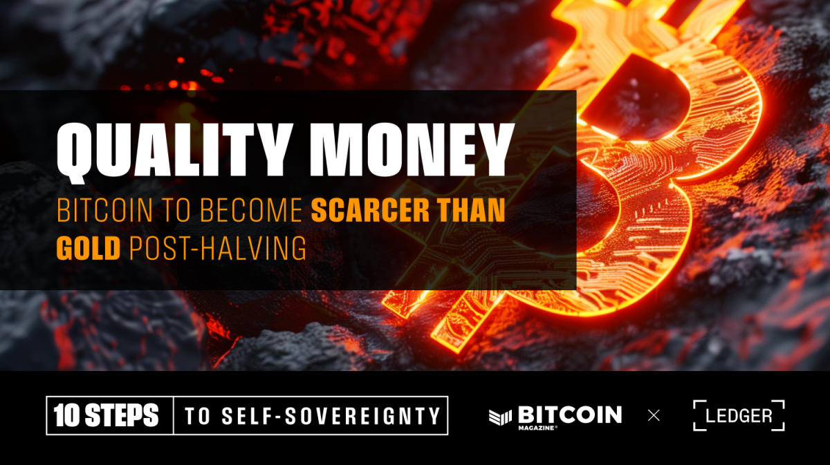 Quality-money:-bitcoin-to-become-scarcer-than-gold-post-halving