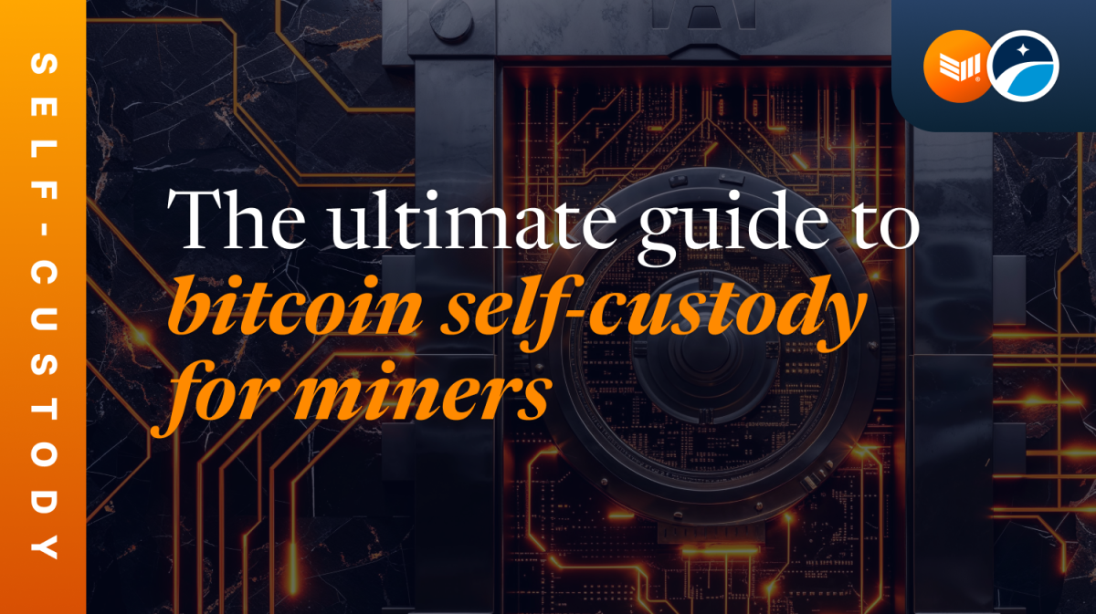 The-ultimate-guide-to-bitcoin-self-custody-for-miners
