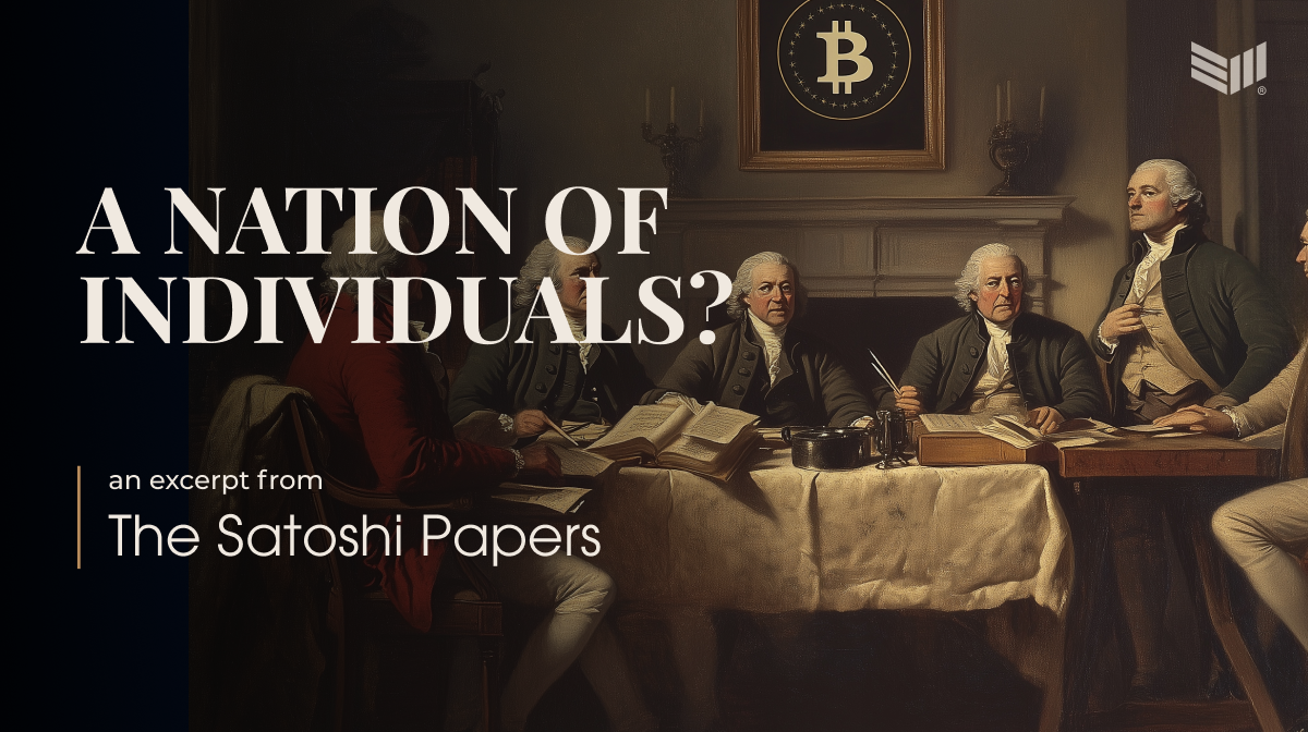 An-excerpt-from-the-satoshi-papers:-a-nation-of-individuals?