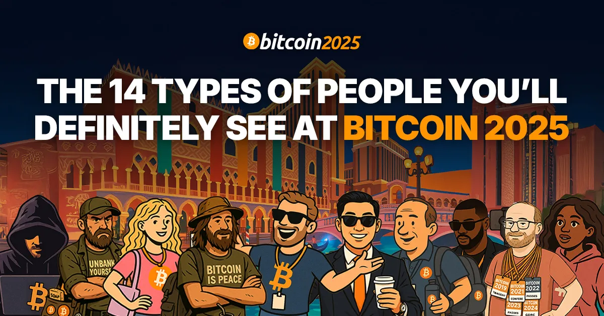 The-14-types-of-people-you’ll-definitely-see-at-bitcoin-2025