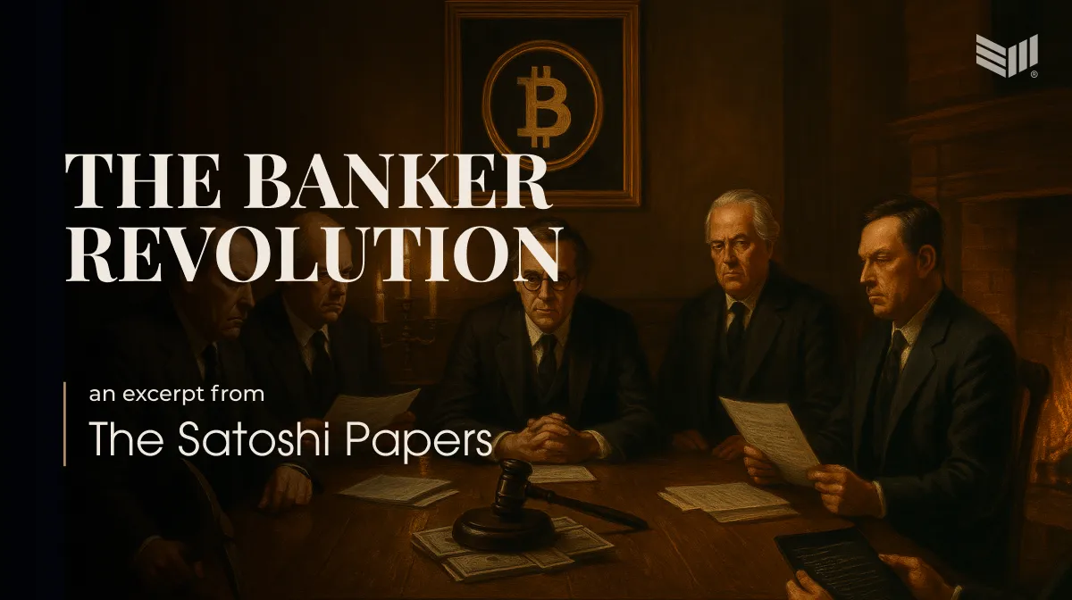 An-excerpt-from-the-satoshi-papers:-the-banker-revolution