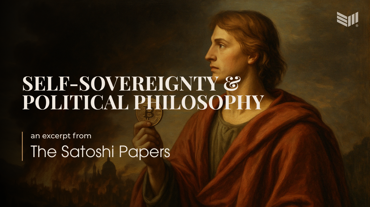 An-excerpt-from-the-satoshi-papers:-self-sovereignty-and-political-philosophy